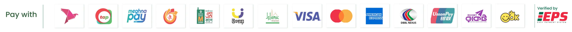 Pay with Visa, Mastercard, American Express, DBBL Nexus, Cellfin, Rocket, bKash, tap, Meghna Pay, Nagad, Islami Bank mCash, Upay, OK Wallet, Verified by EPS
